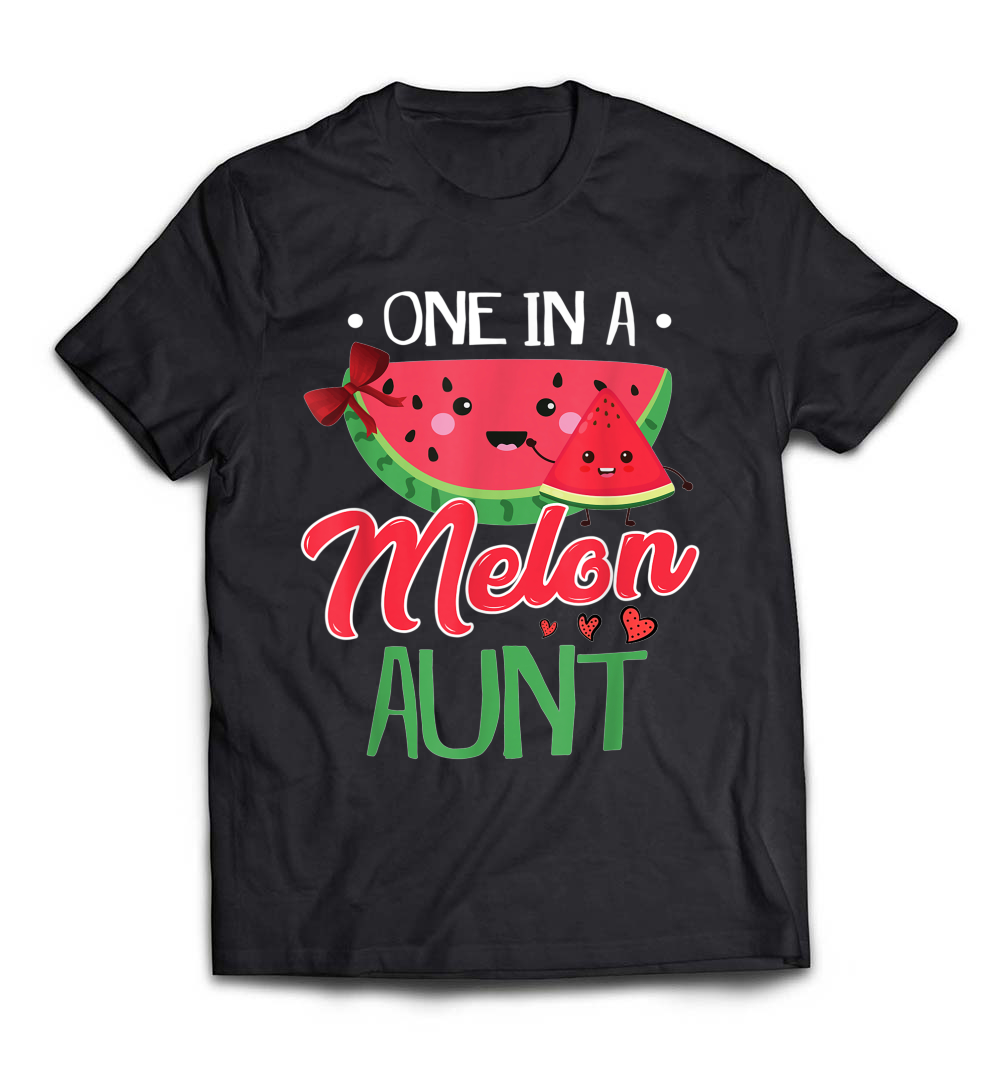 “One In A Melon Aunt” T-Shirt – A Sweet and Fun Tee for Amazing Aunts